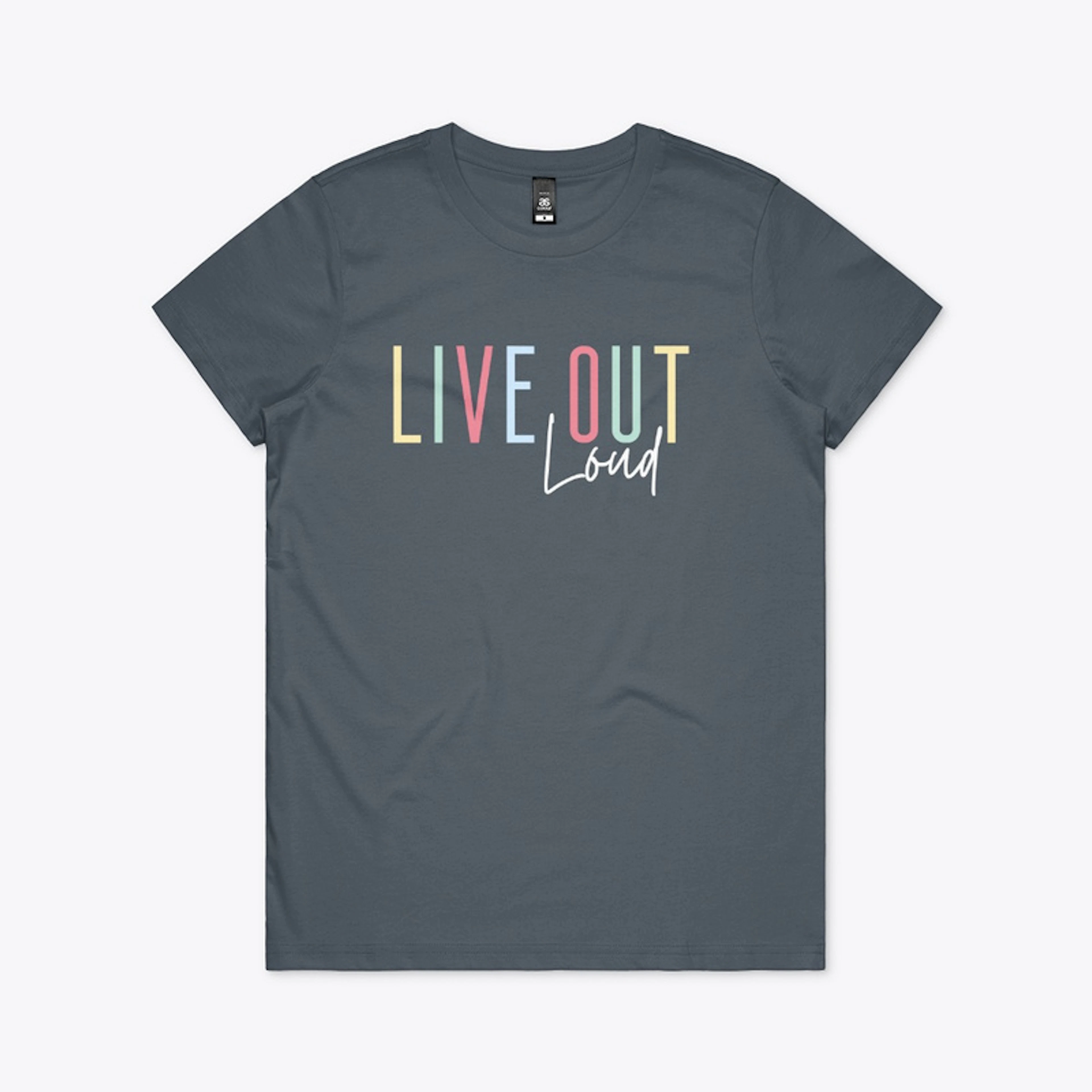 Live Out Loud Color Ultra Premium Tee