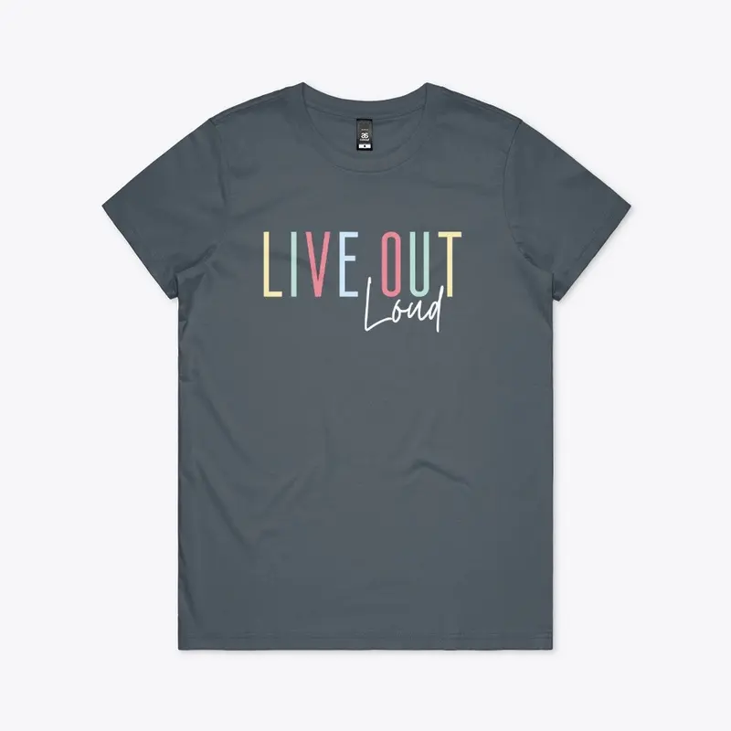 Live Out Loud Color Ultra Premium Tee