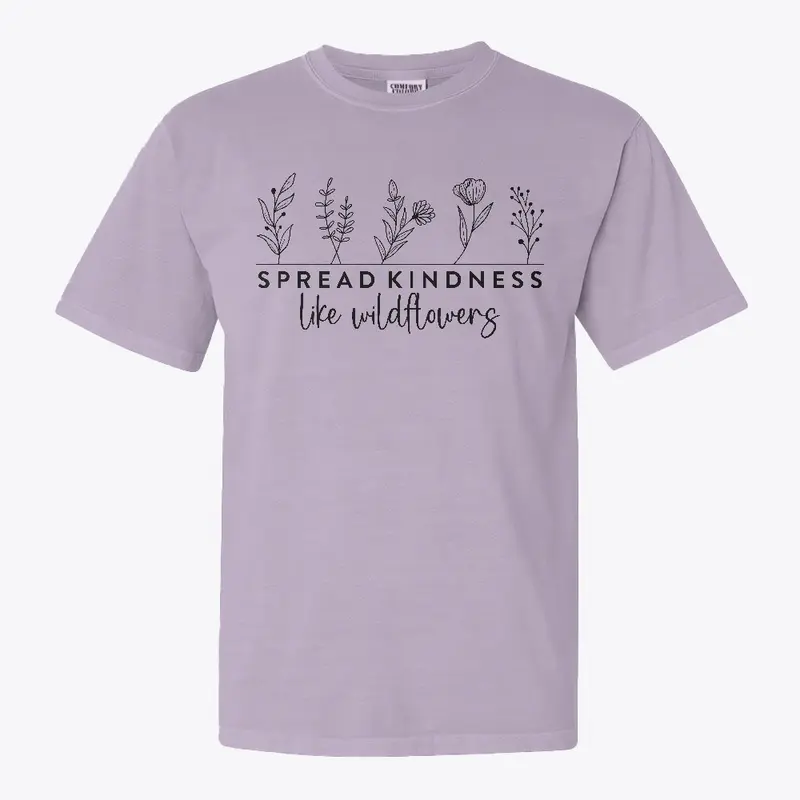 Spread Kindess Like Wildflowers